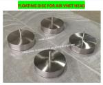 STAINLESS STEEL FLOAT DISC FOR AIR VENT HEAD 533HFB-300A STAINLESS STEEL FLOATER