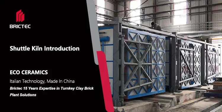 Shuttle Kiln for Clay Brick Making in Clay Block Factory and Tunnel Kiln in Clay Brick Making
