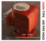 Shipbuilding Air Pipe Heads 0.3mpa Marine Air Vent Head -20℃~+120℃ Working