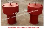 High quality CB/T295-2000 marine mushroom ventilator, CB/T 4444-2017 marine