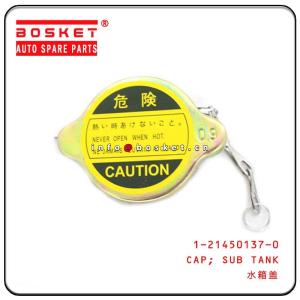Wholesale 1-21450137-0 1214501370 SUB TANK CAP FOR ISUZU CXZ81 10PE1 VC46 from china suppliers