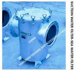 SUCTION WATER FILTER-SEA WATER FILTER The Body Is Hot-Dip Galvanized, The Filter